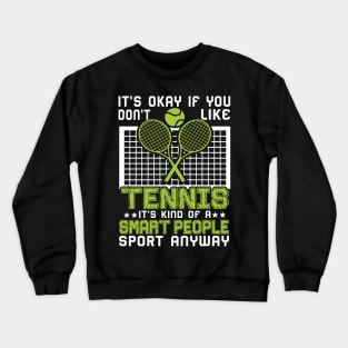 Its Ok If You Don't Like Tennis Funny Shirts For Women Men Crewneck Sweatshirt